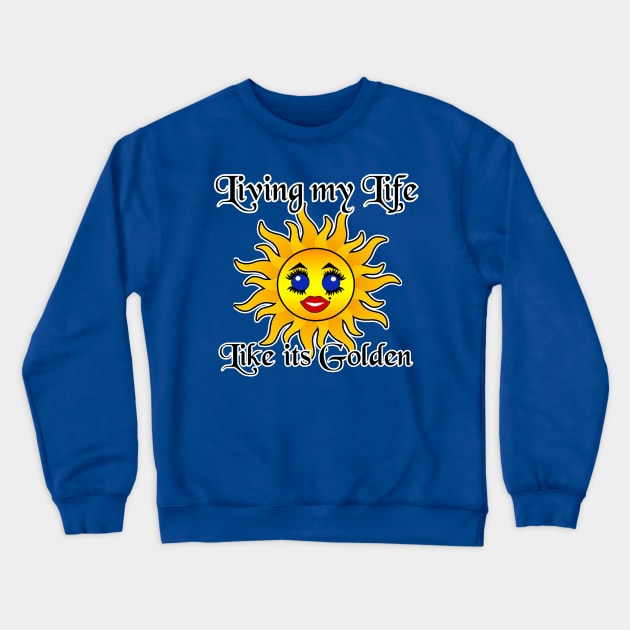 Living my Life like it's Gold Kawaii Sun Crewneck Sweatshirt by artbyomega